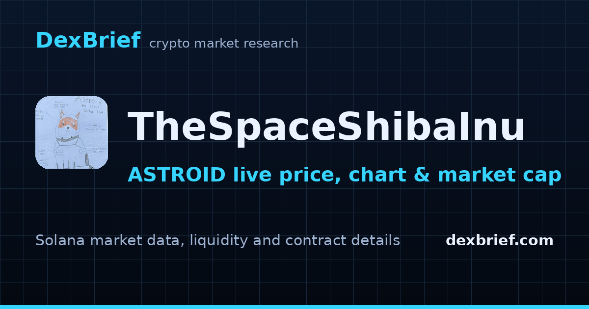TheSpaceShibaInu (ASTROID) Price, Chart & Market Cap | DexBrief
