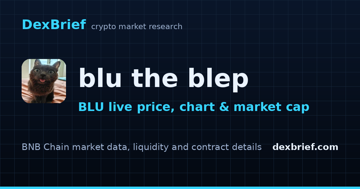 blu the blep (BLU) Live Price, Chart, Market Cap & Stats | DexBrief
