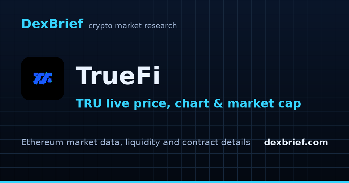 Truefi TrueFi (TRU) Price Today, Market Cap & Volume | DexBrief